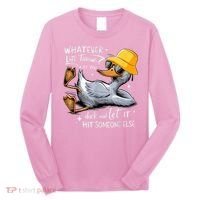 Duck With Hat Quote Graphics Whatever Life Throws At You Duck And Let It Hit Someone Else Long Sleeve Shirt thumb 0