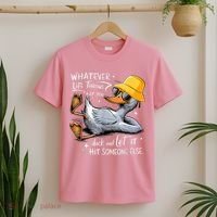 Duck With Hat Quote Graphics Whatever Life Throws At You Duck And Let It Hit Someone Else T-Shirt thumb 2