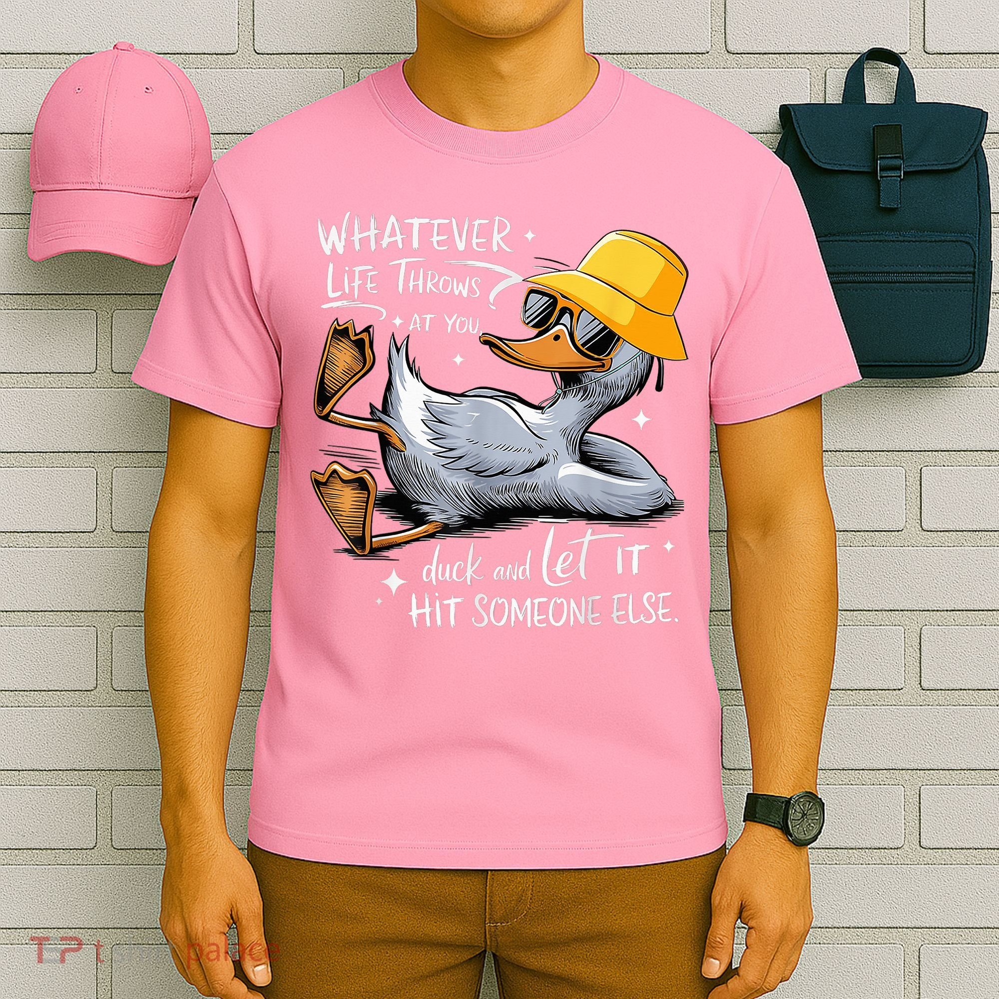 Duck With Hat Quote Graphics Whatever Life Throws At You Duck And Let It Hit Someone Else T-Shirt