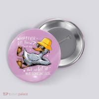 Duck With Hat Quote Graphics Whatever Life Throws At You Duck And Let It Hit Someone Else Button thumb 0