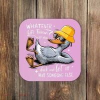Duck With Hat Quote Graphics Whatever Life Throws At You Duck And Let It Hit Someone Else Coaster thumb 0