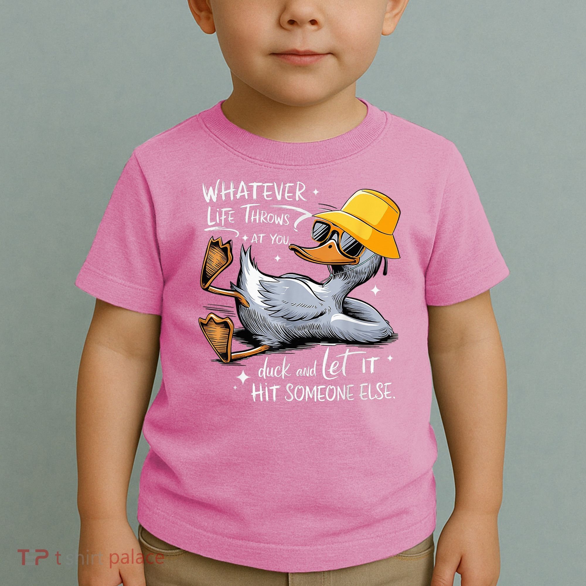 Duck With Hat Quote Graphics Whatever Life Throws At You Duck And Let It Hit Someone Else Toddler T-Shirt