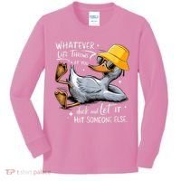 Duck With Hat Quote Graphics Whatever Life Throws At You Duck And Let It Hit Someone Else Kids Long Sleeve Shirt thumb 0