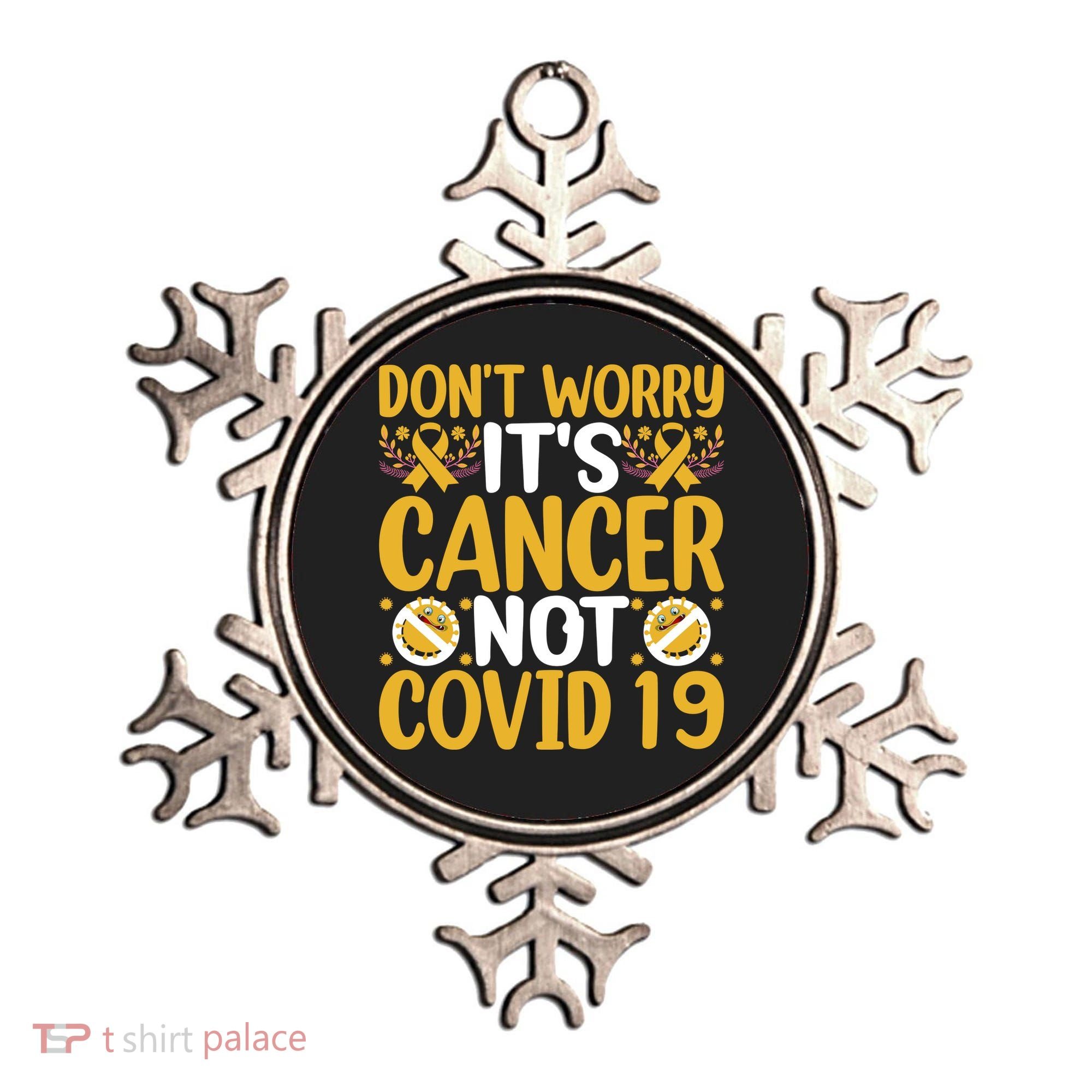 Don't Worry It's Cancer Not Covid 19 Breast Cancer Ornament