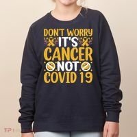 Don't Worry It's Cancer Not Covid 19 Breast Cancer Women's Sweatshirt thumb 0