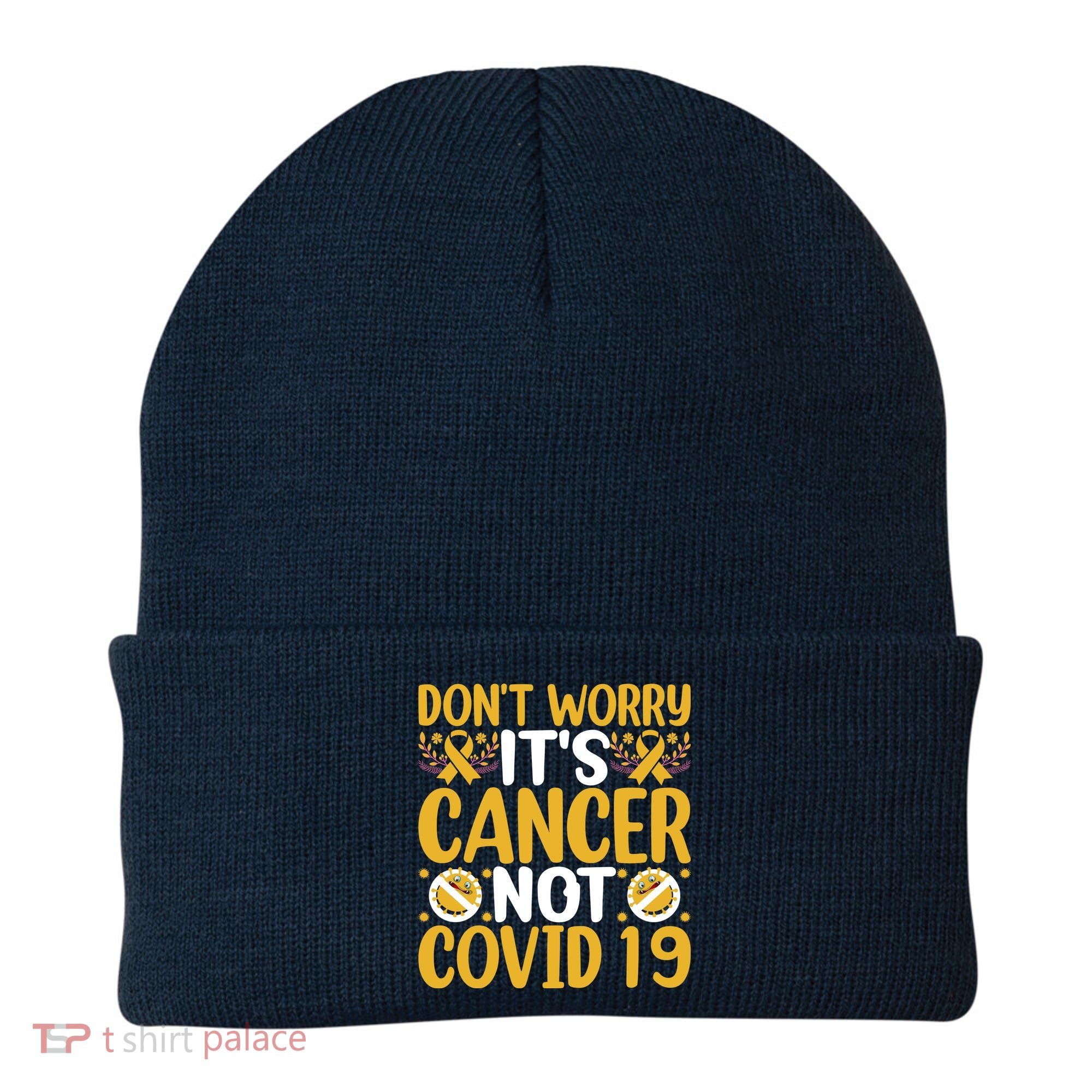 Don't Worry It's Cancer Not Covid 19 Breast Cancer Beanie