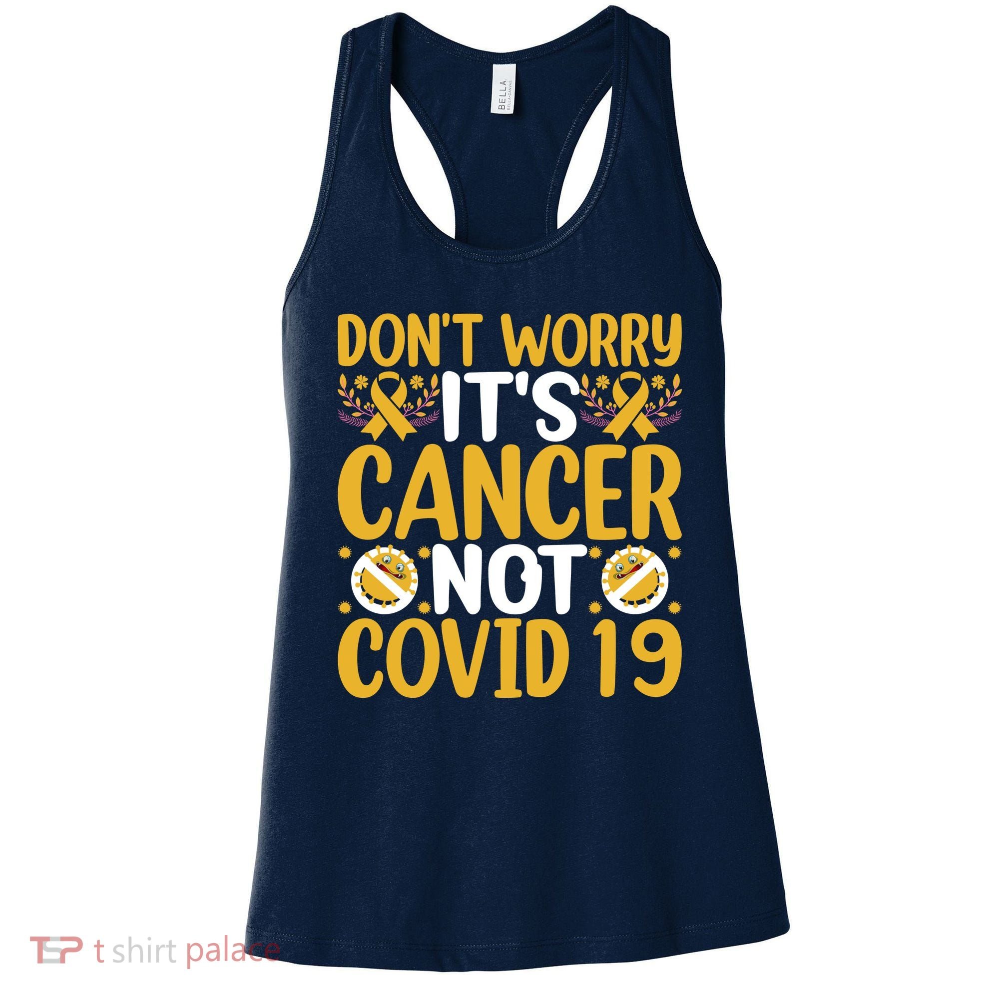Don't Worry It's Cancer Not Covid 19 Breast Cancer Women's Tank Top