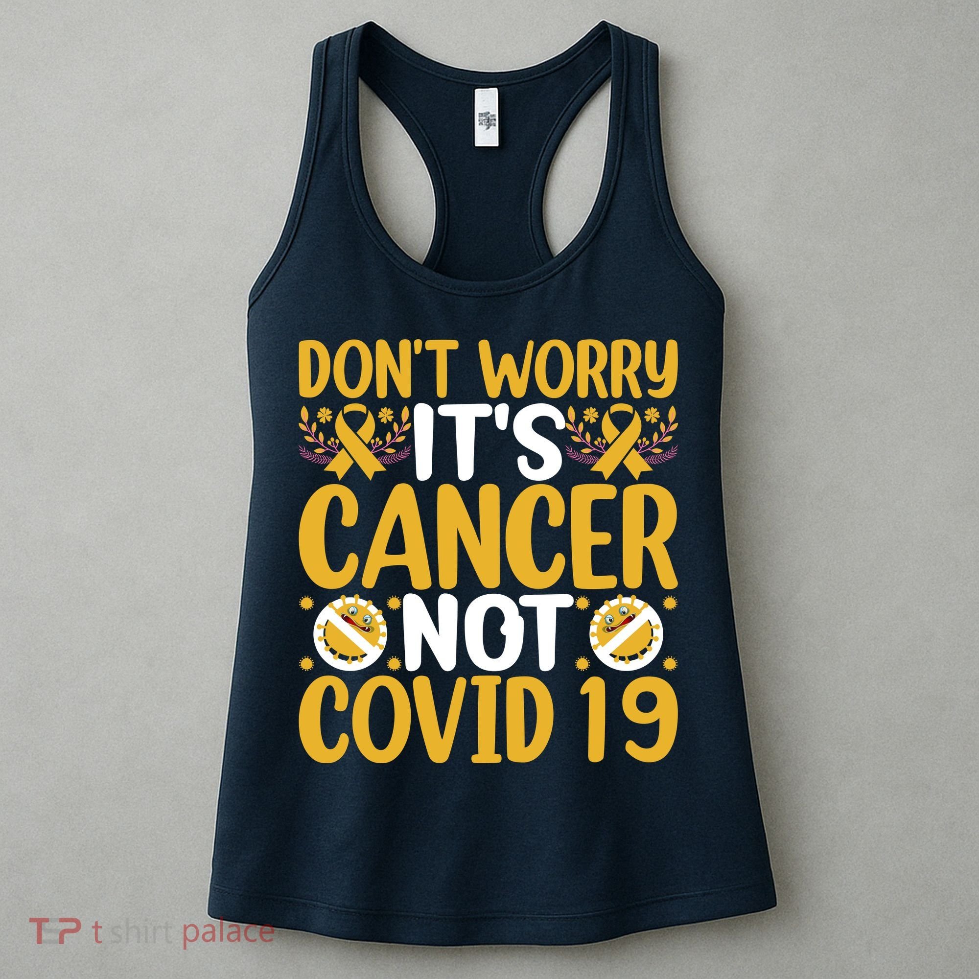 Don't Worry It's Cancer Not Covid 19 Breast Cancer Women's Tank Top