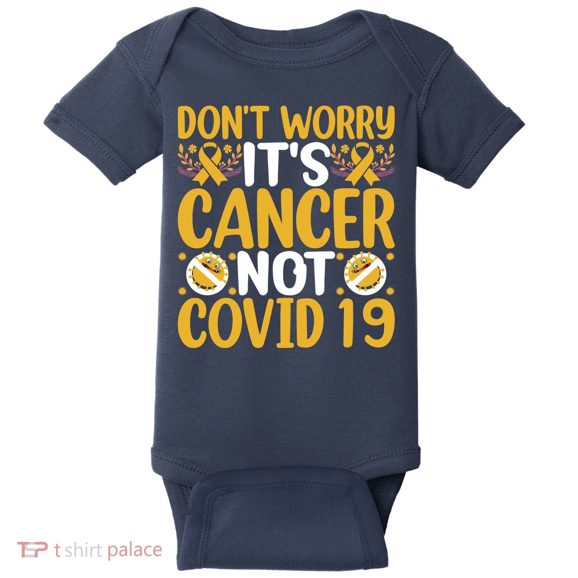 Don't Worry It's Cancer Not Covid 19 Breast Cancer Baby Bodysuit