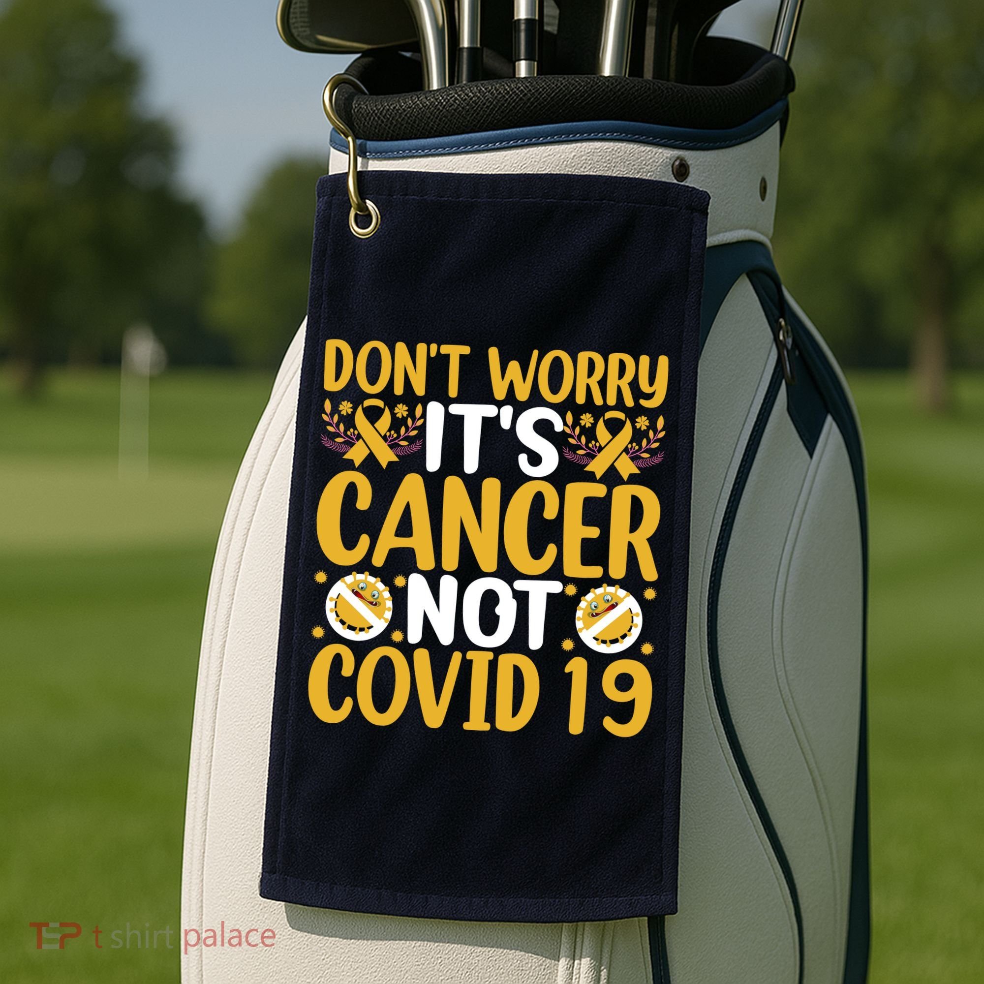 Don't Worry It's Cancer Not Covid 19 Breast Cancer Golf Towel