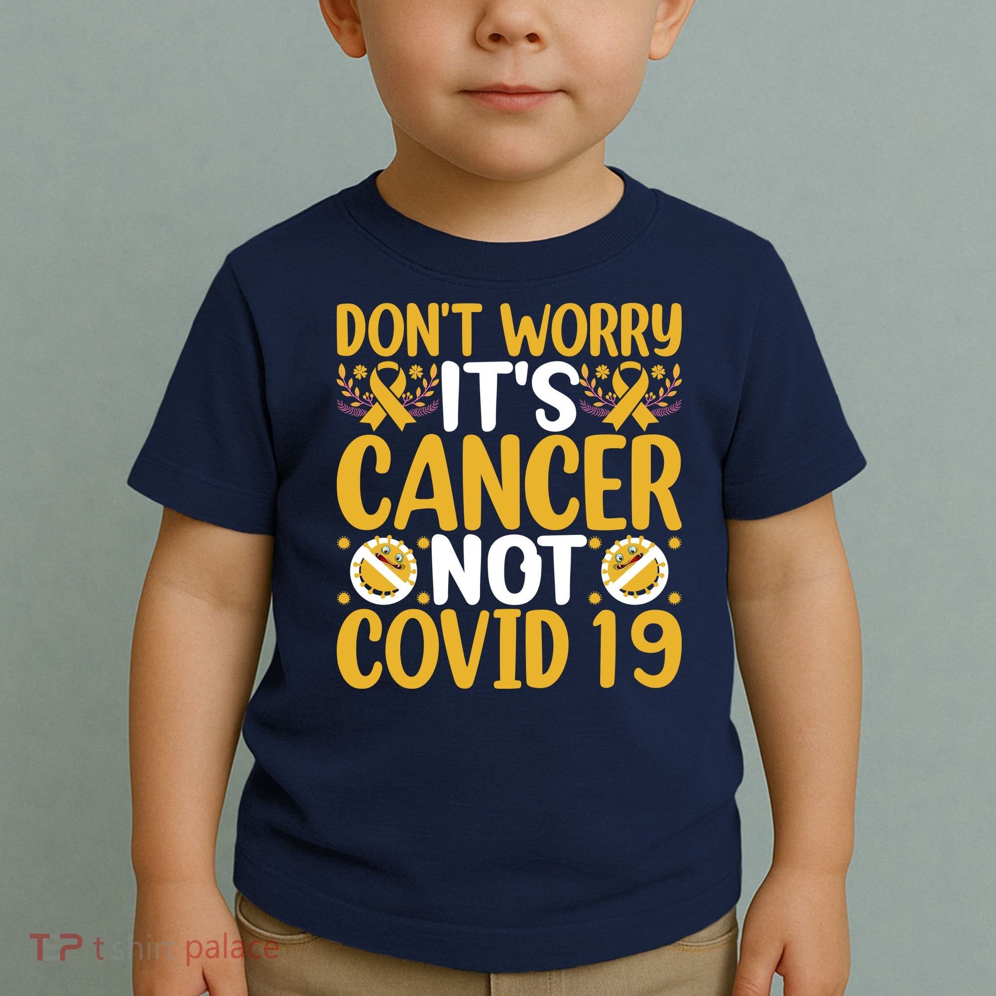 Don't Worry It's Cancer Not Covid 19 Breast Cancer Toddler T-Shirt