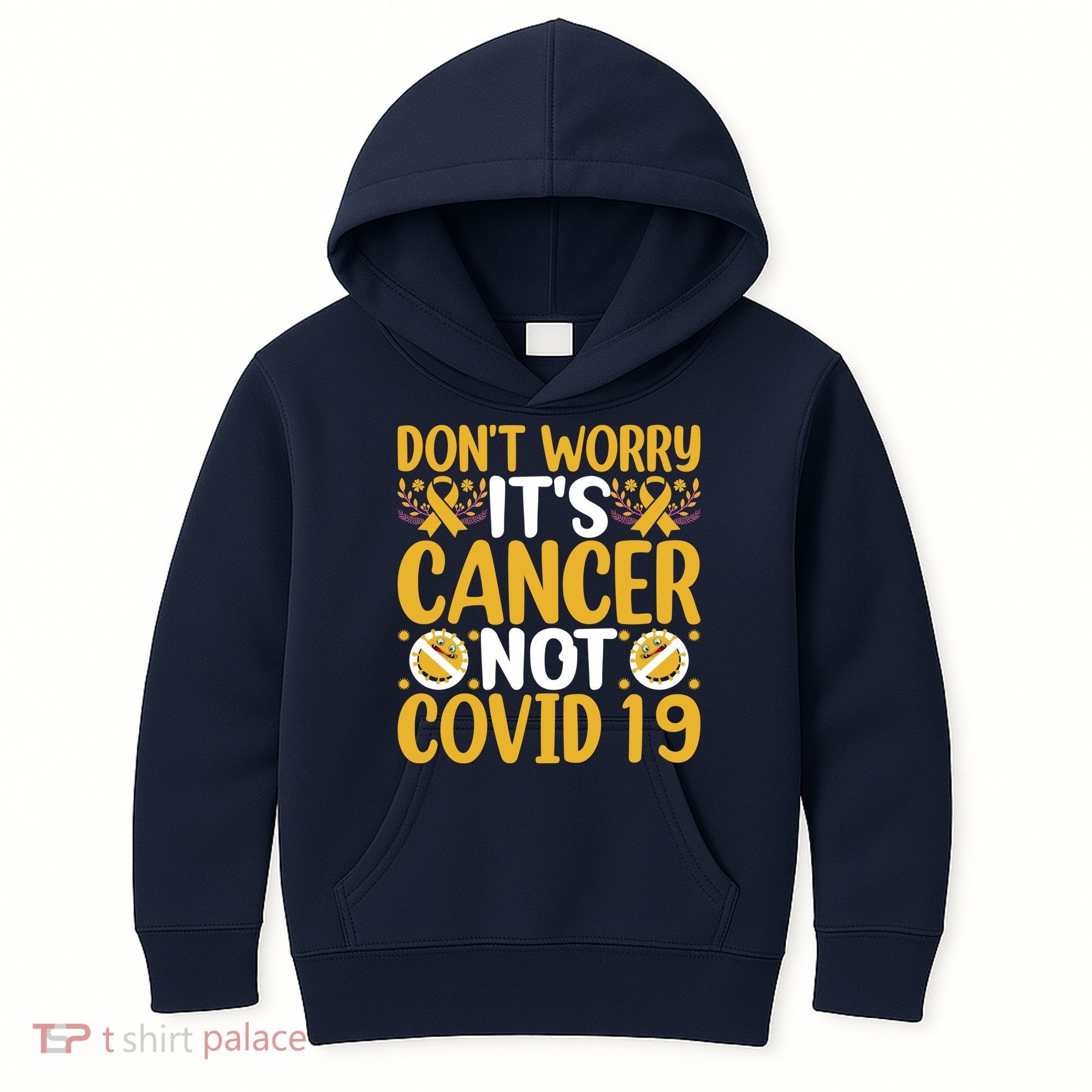 Don't Worry It's Cancer Not Covid 19 Breast Cancer Kids Hoodie