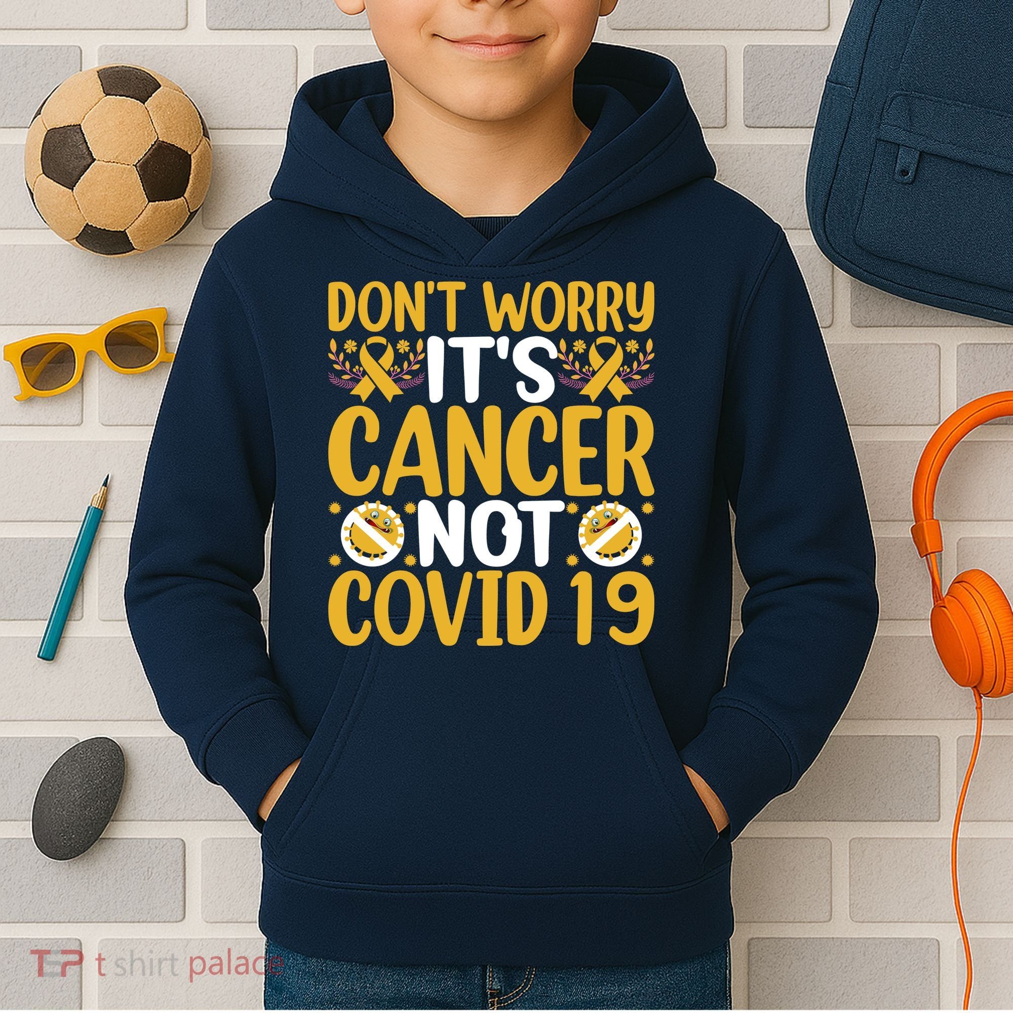 Don't Worry It's Cancer Not Covid 19 Breast Cancer Kids Hoodie