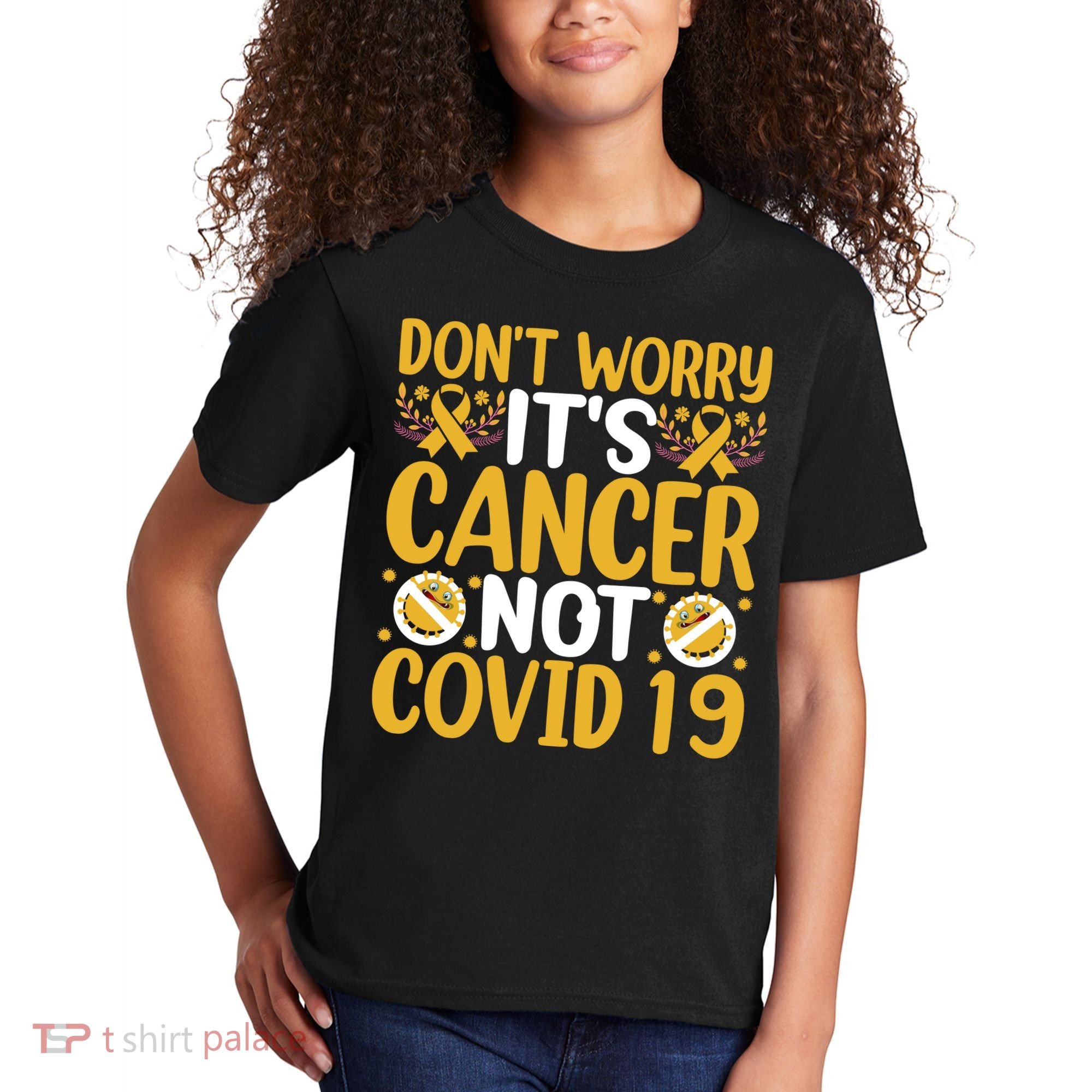 Don't Worry It's Cancer Not Covid 19 Breast Cancer Kids T-Shirt