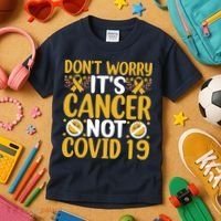 Don't Worry It's Cancer Not Covid 19 Breast Cancer Kids T-Shirt thumb 3