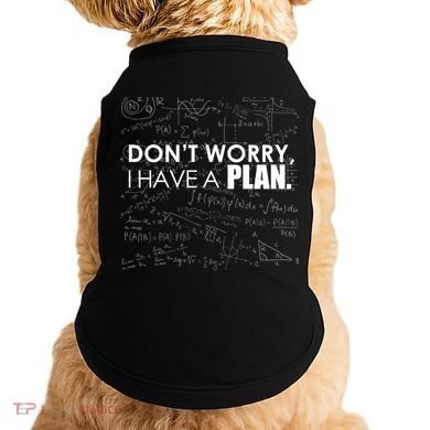 Don't Worry I Have A Plan Funny Math Joke Sarcasm Doggie Tank