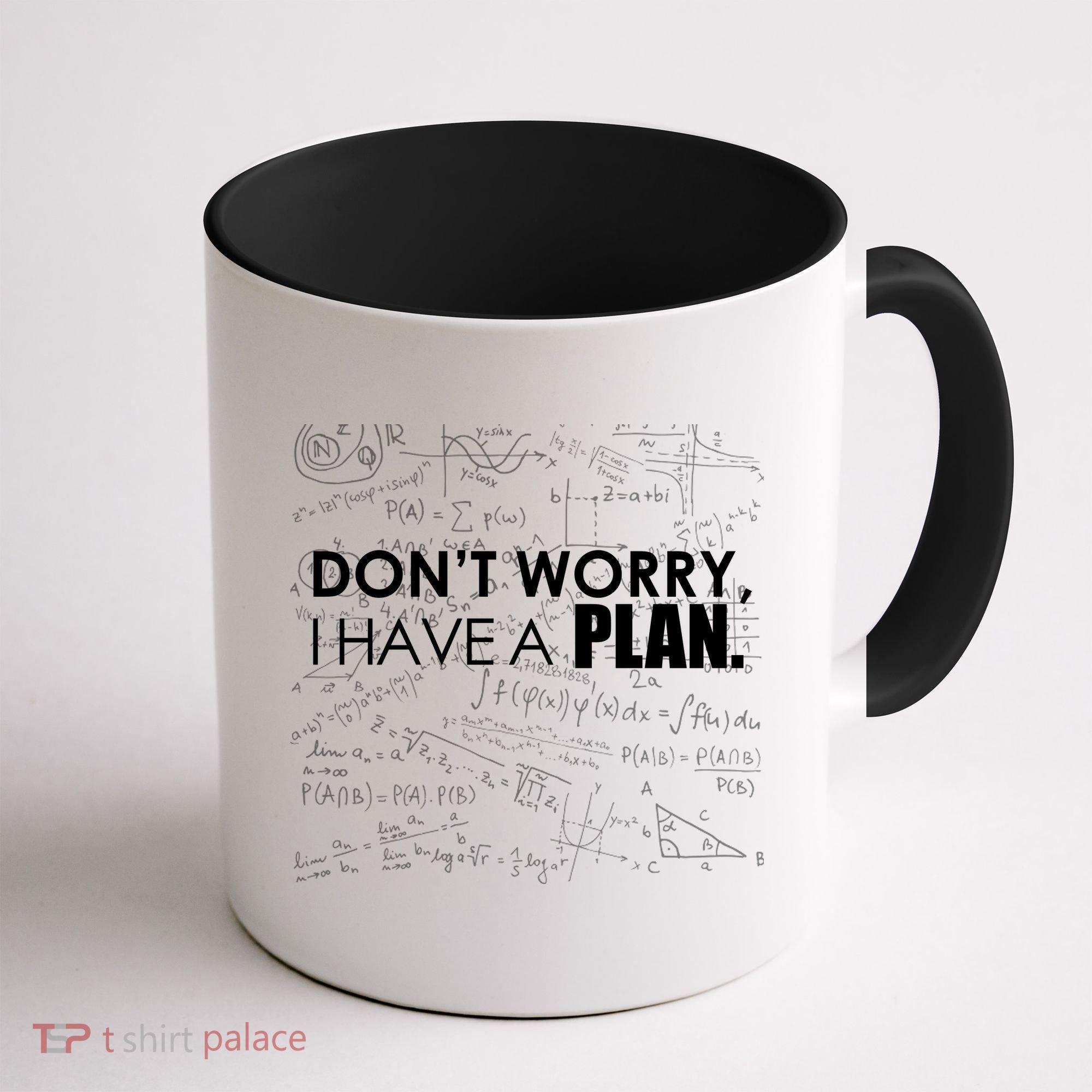 Don't Worry I Have A Plan Funny Math Joke Sarcasm Coffee Mug