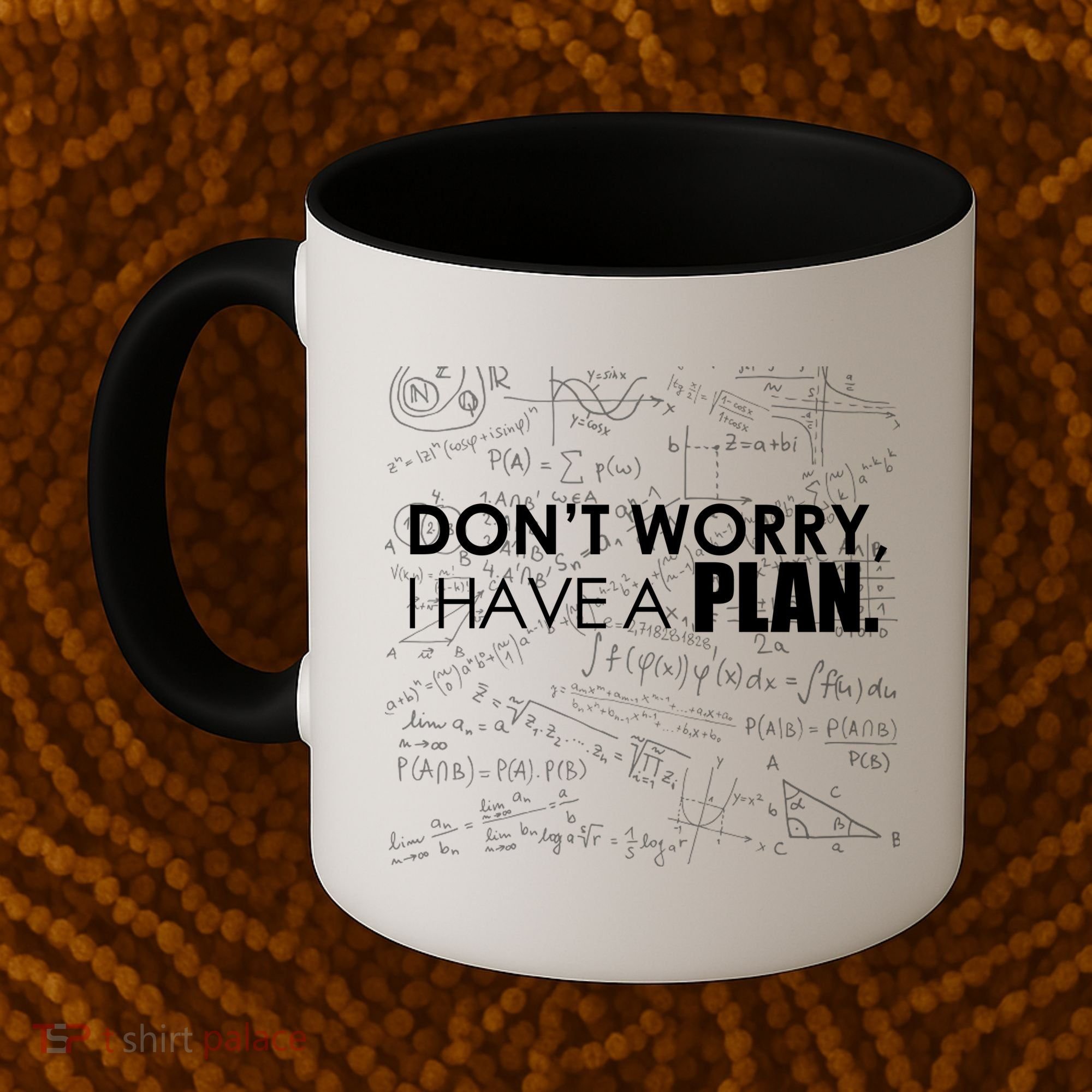 Don't Worry I Have A Plan Funny Math Joke Sarcasm Coffee Mug
