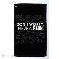 Don't Worry I Have A Plan Funny Math Joke Sarcasm Golf Towel thumb 0