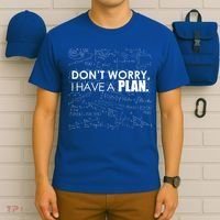 Don't Worry I Have A Plan Funny Math Joke Sarcasm T-Shirt thumb 6