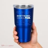 Don't Worry I Have A Plan Funny Math Joke Sarcasm Tumbler thumb 2