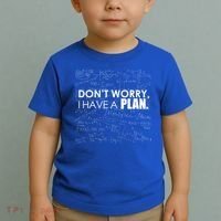 Don't Worry I Have A Plan Funny Math Joke Sarcasm Toddler T-Shirt thumb 2
