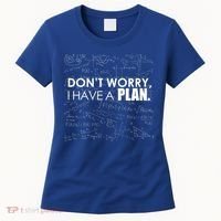Don't Worry I Have A Plan Funny Math Joke Sarcasm Women's T-Shirt thumb 0