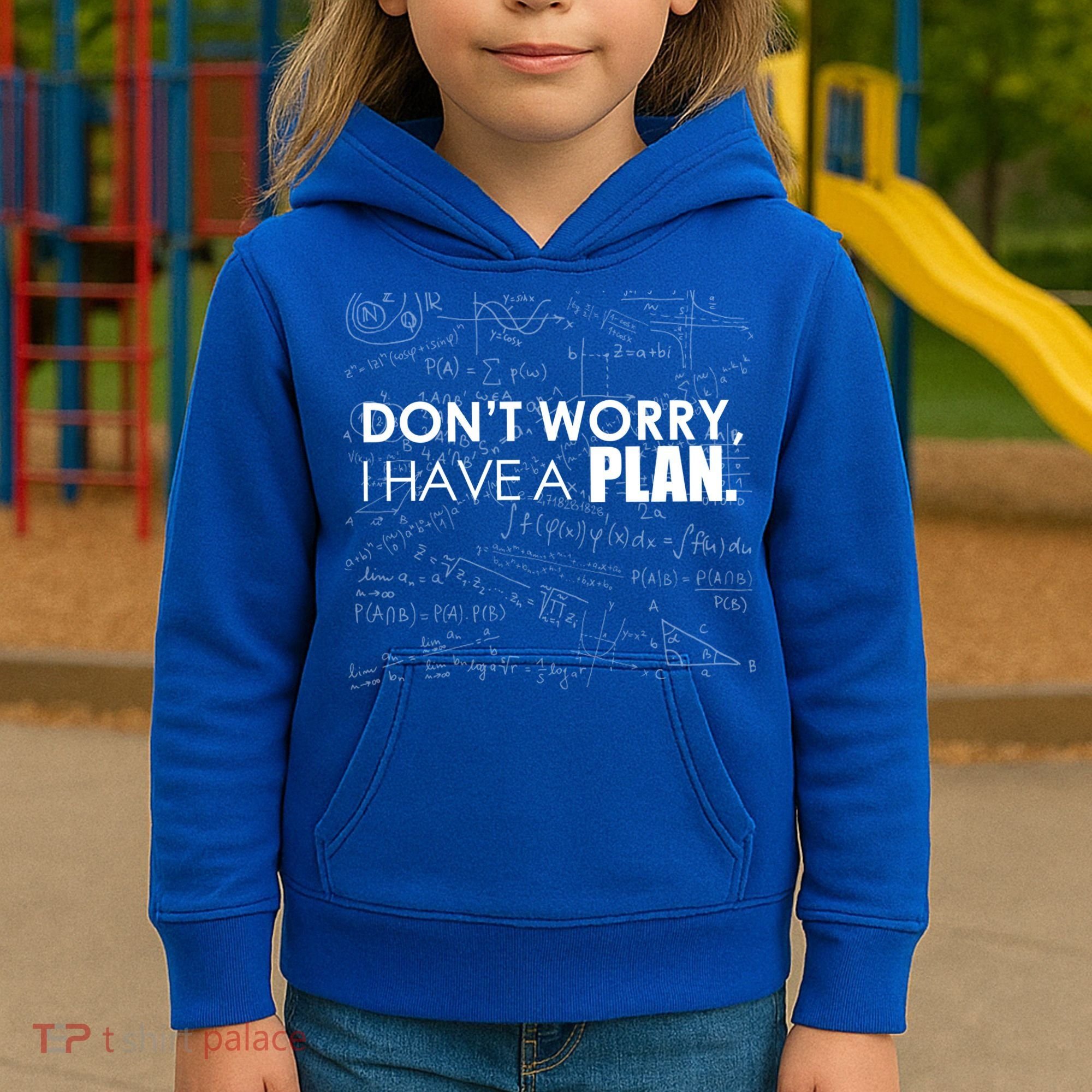 Don't Worry I Have A Plan Funny Math Joke Sarcasm Kids Hoodie
