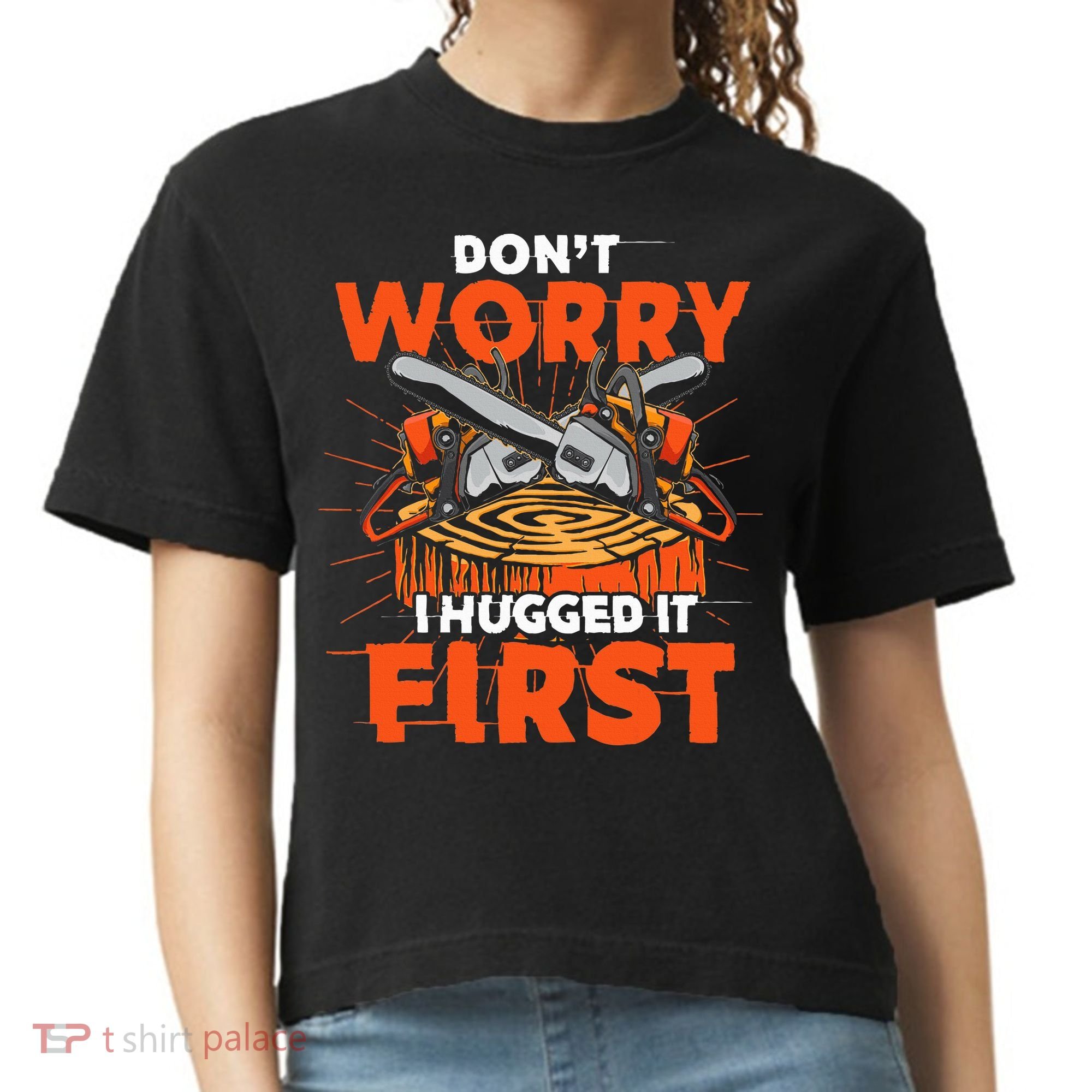 Dont Worry I Hugged It First Funny Arborist Gift Lumberjack Comfort Colors Boxy T-Shirt