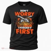 Dont Worry I Hugged It First Funny Arborist Gift Lumberjack Cooling Performance Crew T-Shirt thumb 0