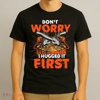 Dont Worry I Hugged It First Funny Arborist Gift Lumberjack T-Shirt thumb 3