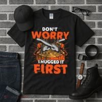 Dont Worry I Hugged It First Funny Arborist Gift Lumberjack Tall T-Shirt thumb 3