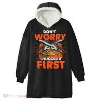 Dont Worry I Hugged It First Funny Arborist Gift Lumberjack Hooded Wearable Blanket thumb 0