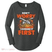 Dont Worry I Hugged It First Funny Arborist Gift Lumberjack Women's Perfect Tri Tunic Long Sleeve Shirt thumb 0