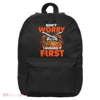 Dont Worry I Hugged It First Funny Arborist Gift Lumberjack 16 in Basic Backpack thumb 0