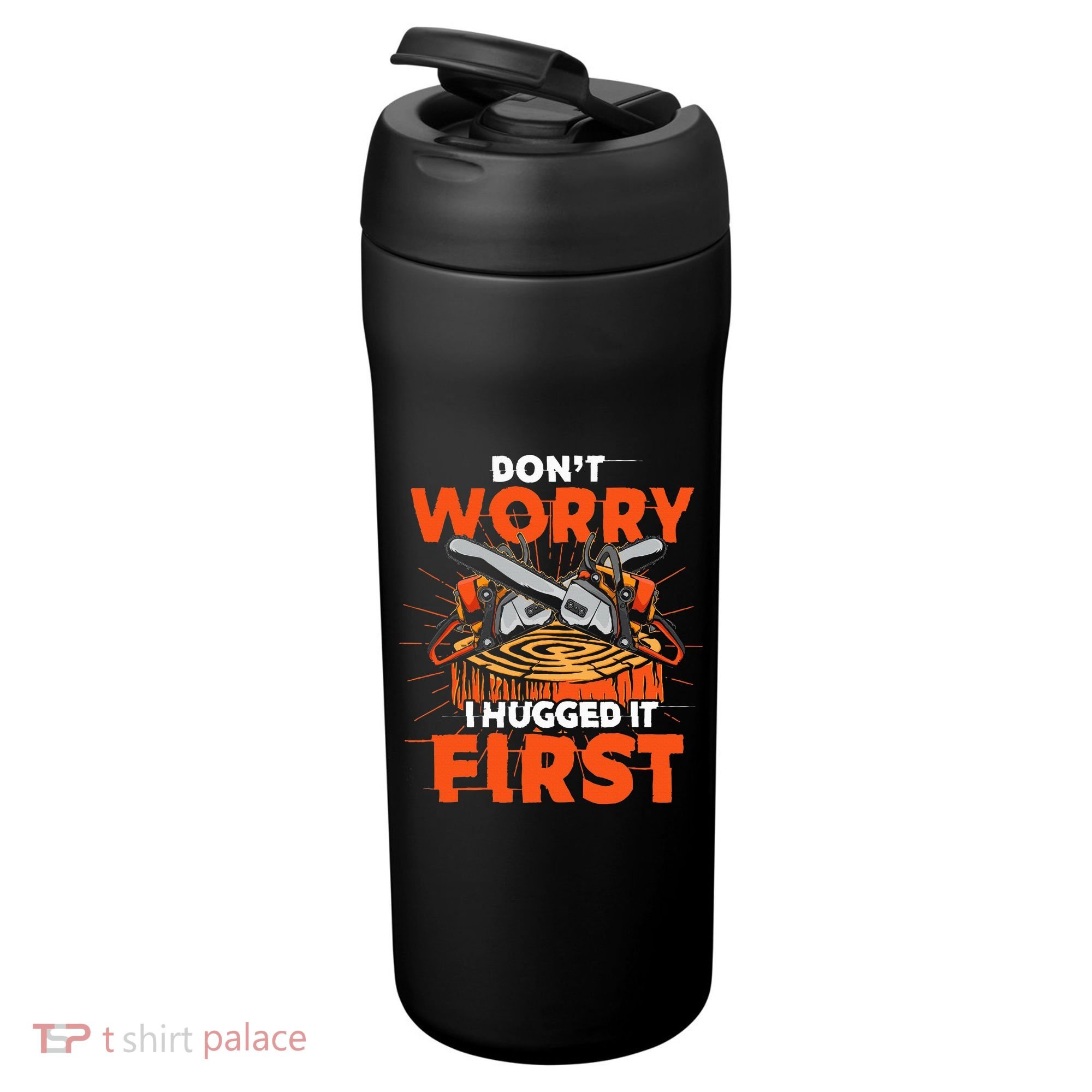 Dont Worry I Hugged It First Funny Arborist Gift Lumberjack 24oz Duet Stainless Steel Tumbler