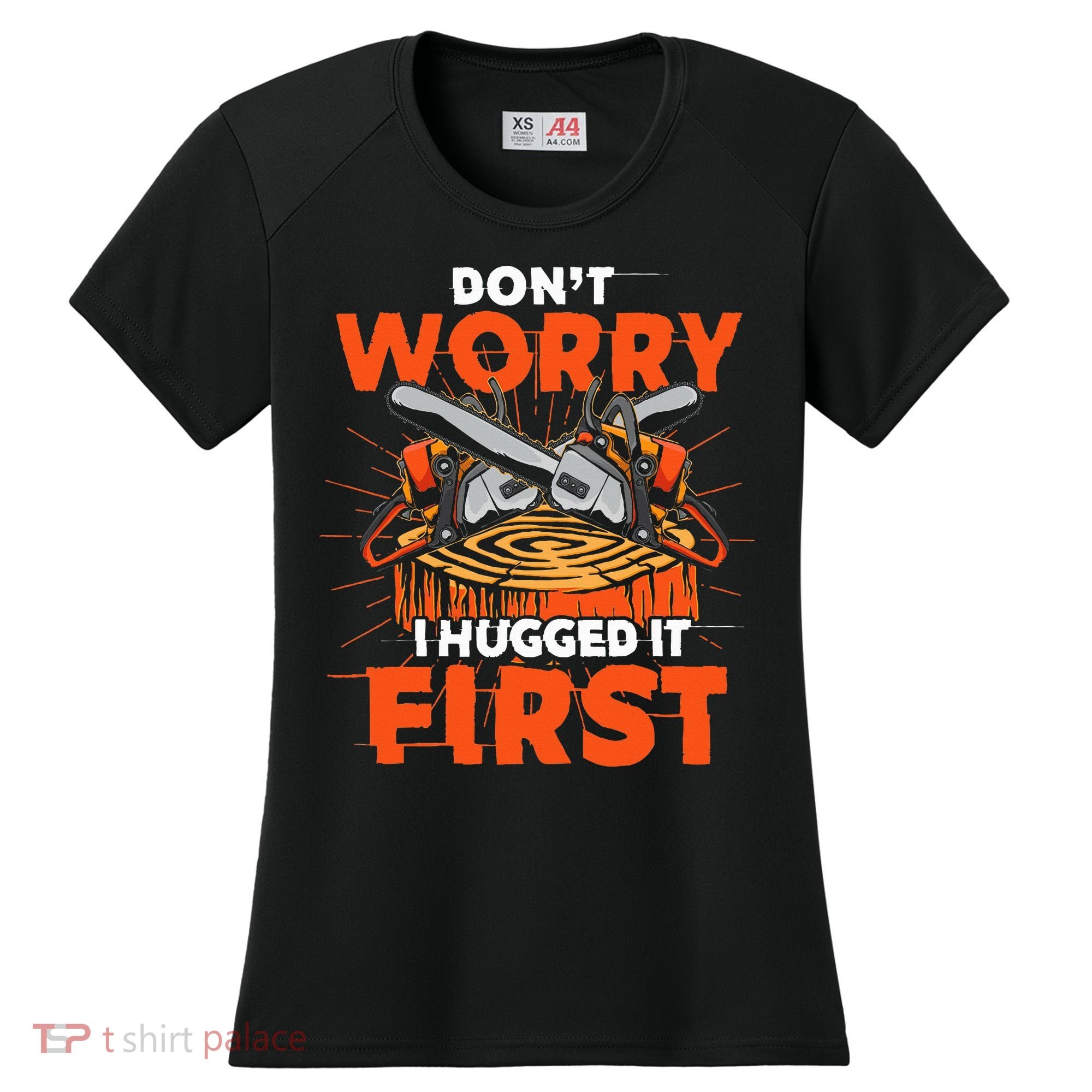 Dont Worry I Hugged It First Funny Arborist Gift Lumberjack Women's Cooling Performance Crew T-Shirt