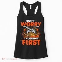Dont Worry I Hugged It First Funny Arborist Gift Lumberjack Women's Tank Top thumb 0