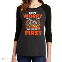 Dont Worry I Hugged It First Funny Arborist Gift Lumberjack Women's Tri-Blend 3/4-Sleeve Raglan Shirt thumb 2