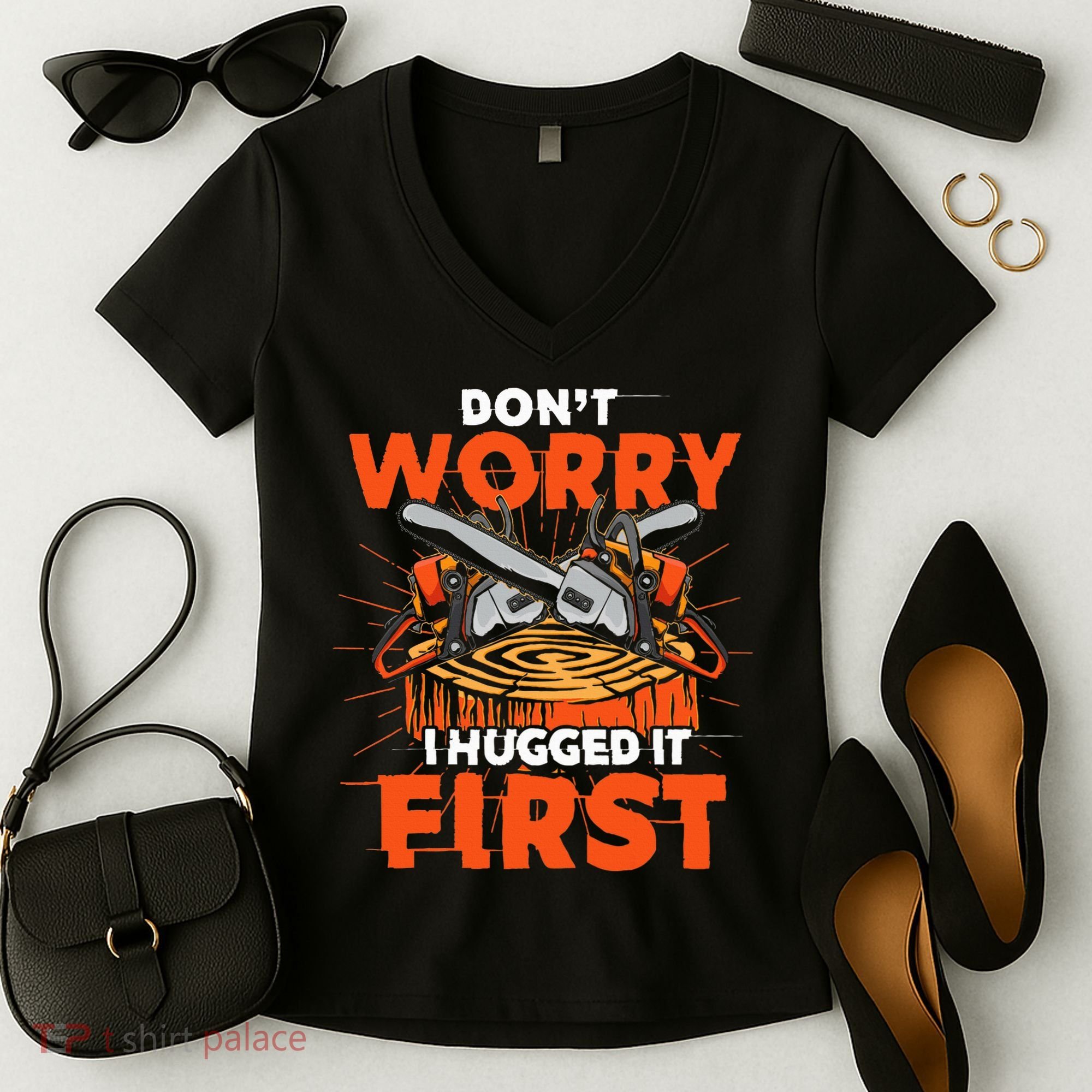 Dont Worry I Hugged It First Funny Arborist Gift Lumberjack Women's V-Neck T-Shirt