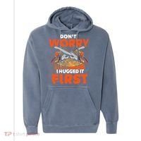 Dont Worry I Hugged It First Funny Arborist Gift Lumberjack Comfort Colors Garment-Dyed Hooded Sweatshirt thumb 0