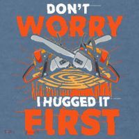 Dont Worry I Hugged It First Funny Arborist Gift Lumberjack Comfort Colors Garment-Dyed Hooded Sweatshirt thumb 2