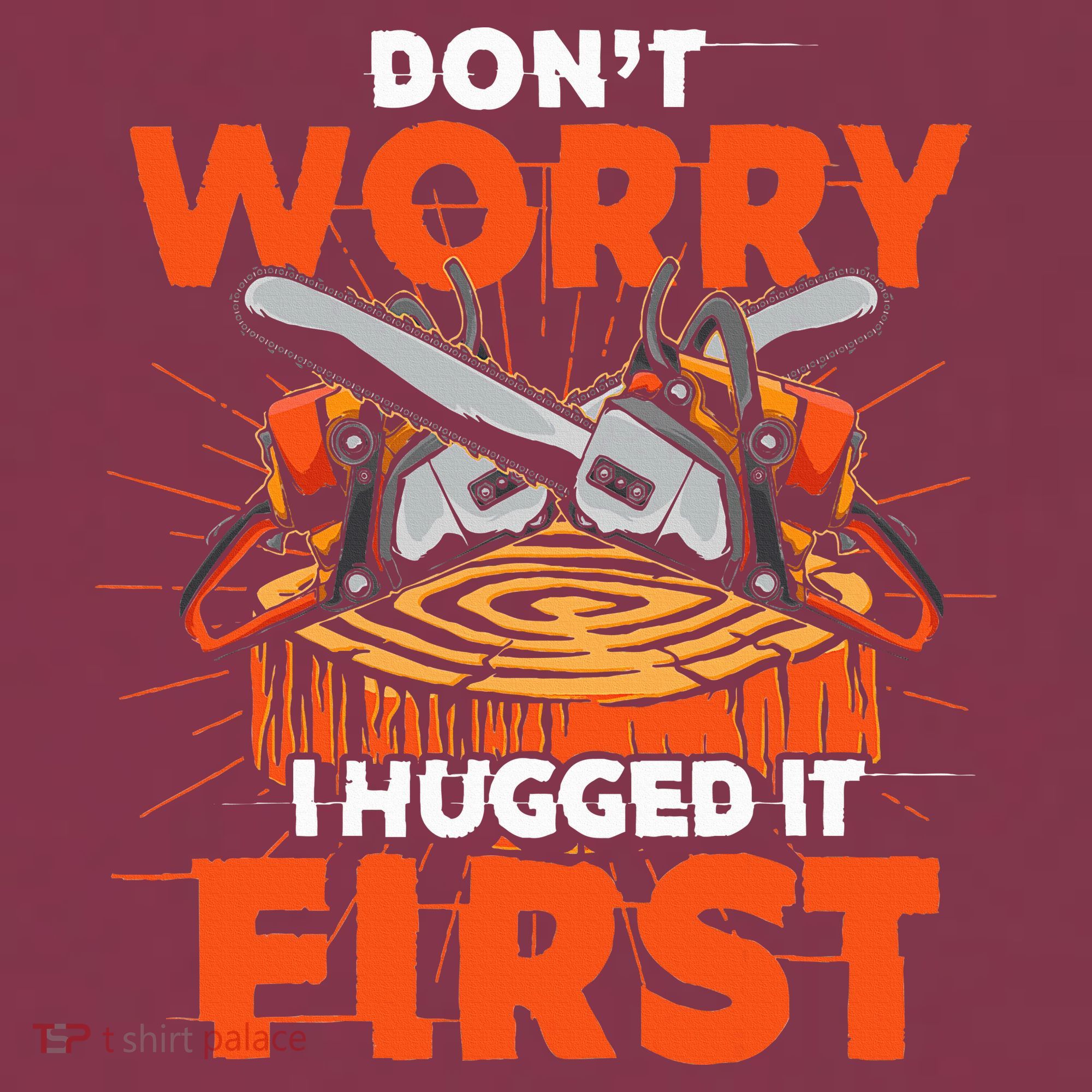 Dont Worry I Hugged It First Funny Arborist Gift Lumberjack 16oz Travel Tumbler