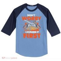 Dont Worry I Hugged It First Funny Arborist Gift Lumberjack Raglan Baseball Sleeve Shirt thumb 0