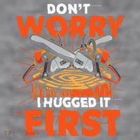 Dont Worry I Hugged It First Funny Arborist Gift Lumberjack Women's Racerback Cropped Tank thumb 2