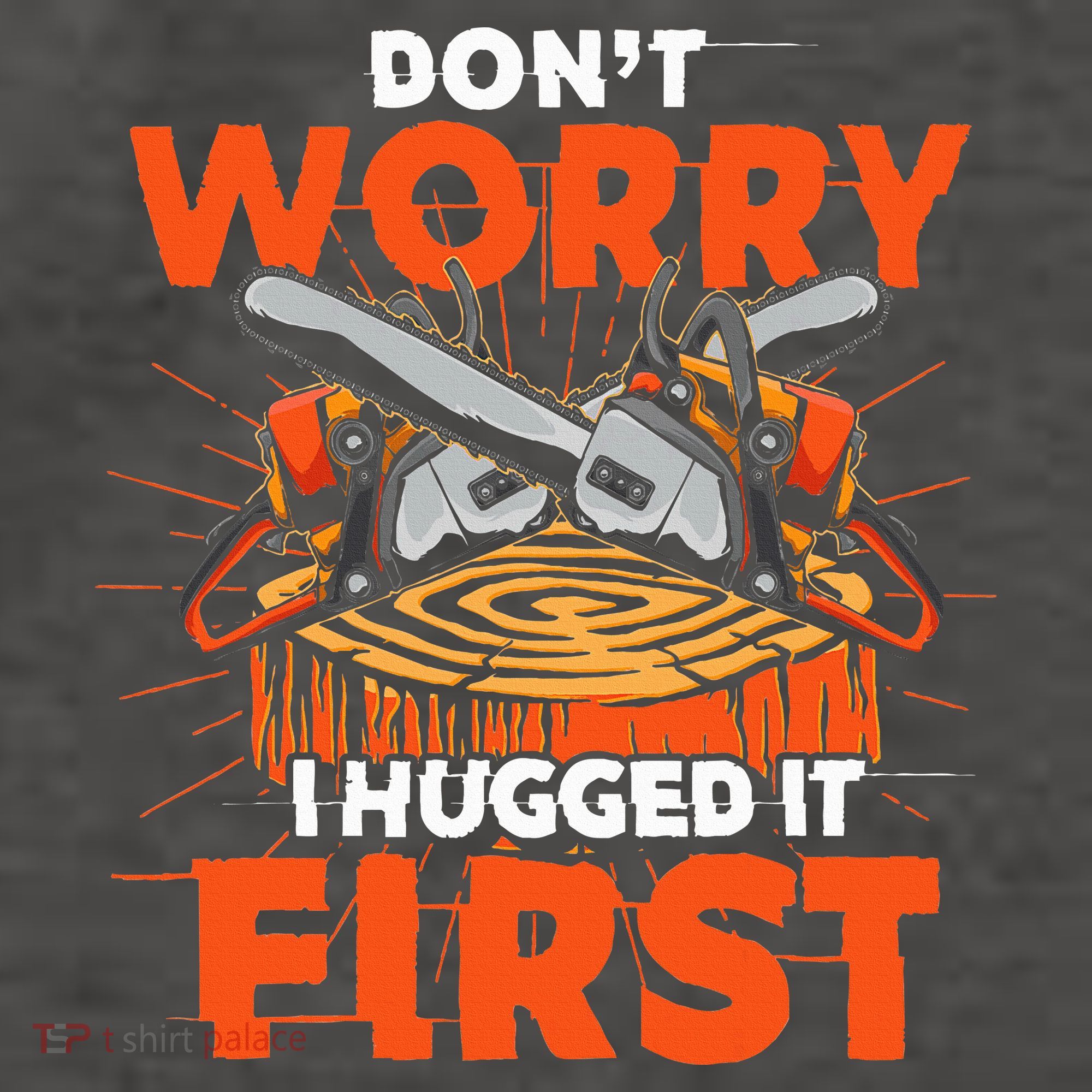 Dont Worry I Hugged It First Funny Arborist Gift Lumberjack Vector Backpack