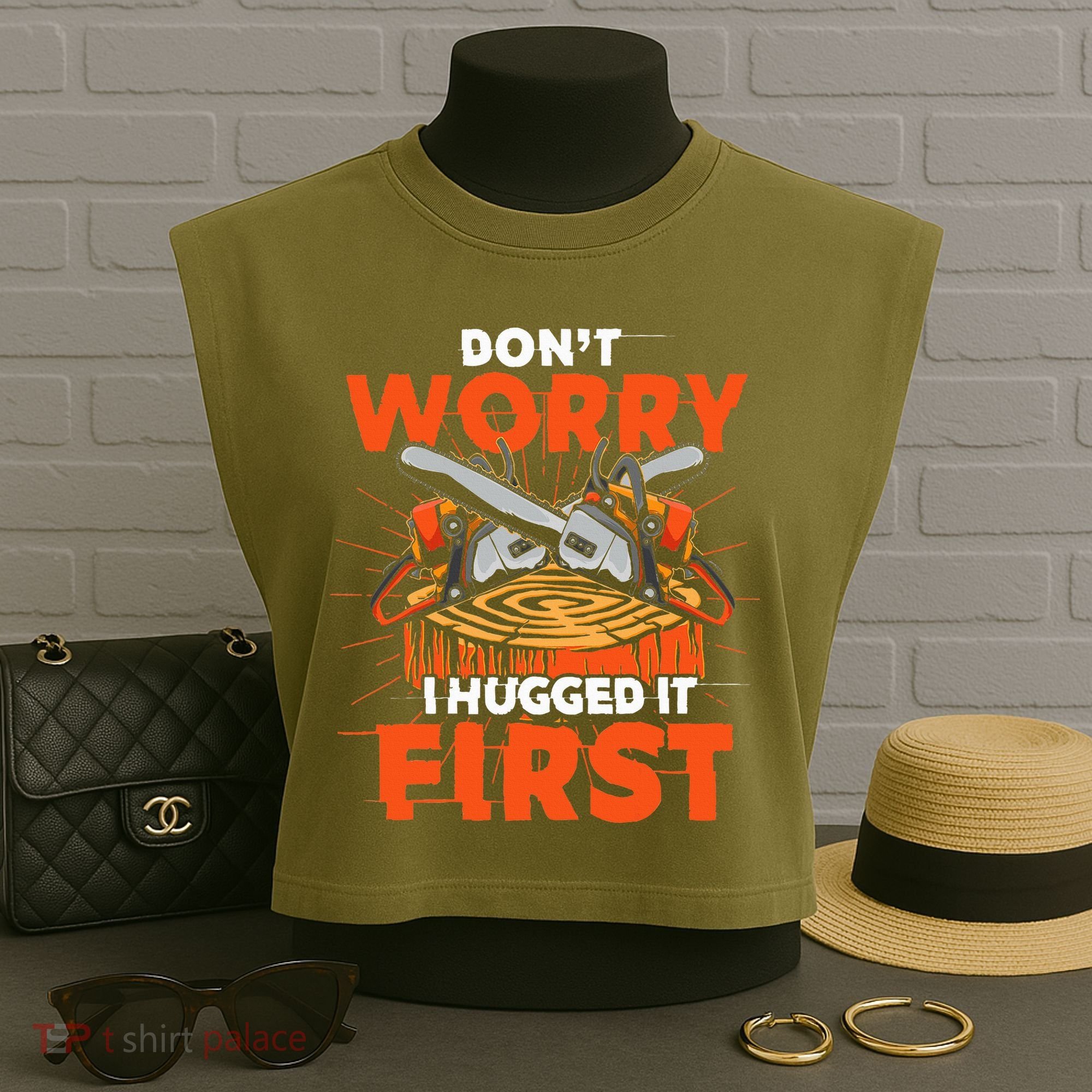Dont Worry I Hugged It First Funny Arborist Gift Lumberjack Garment-Dyed Women's Muscle Tee
