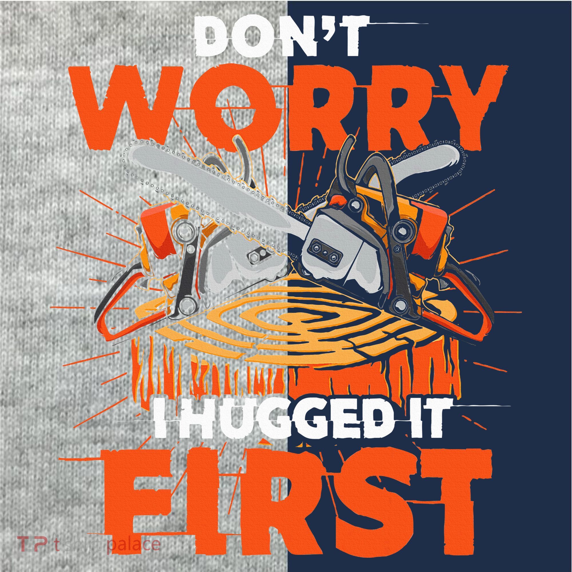 Dont Worry I Hugged It First Funny Arborist Gift Lumberjack Kids Colorblock Raglan Jersey