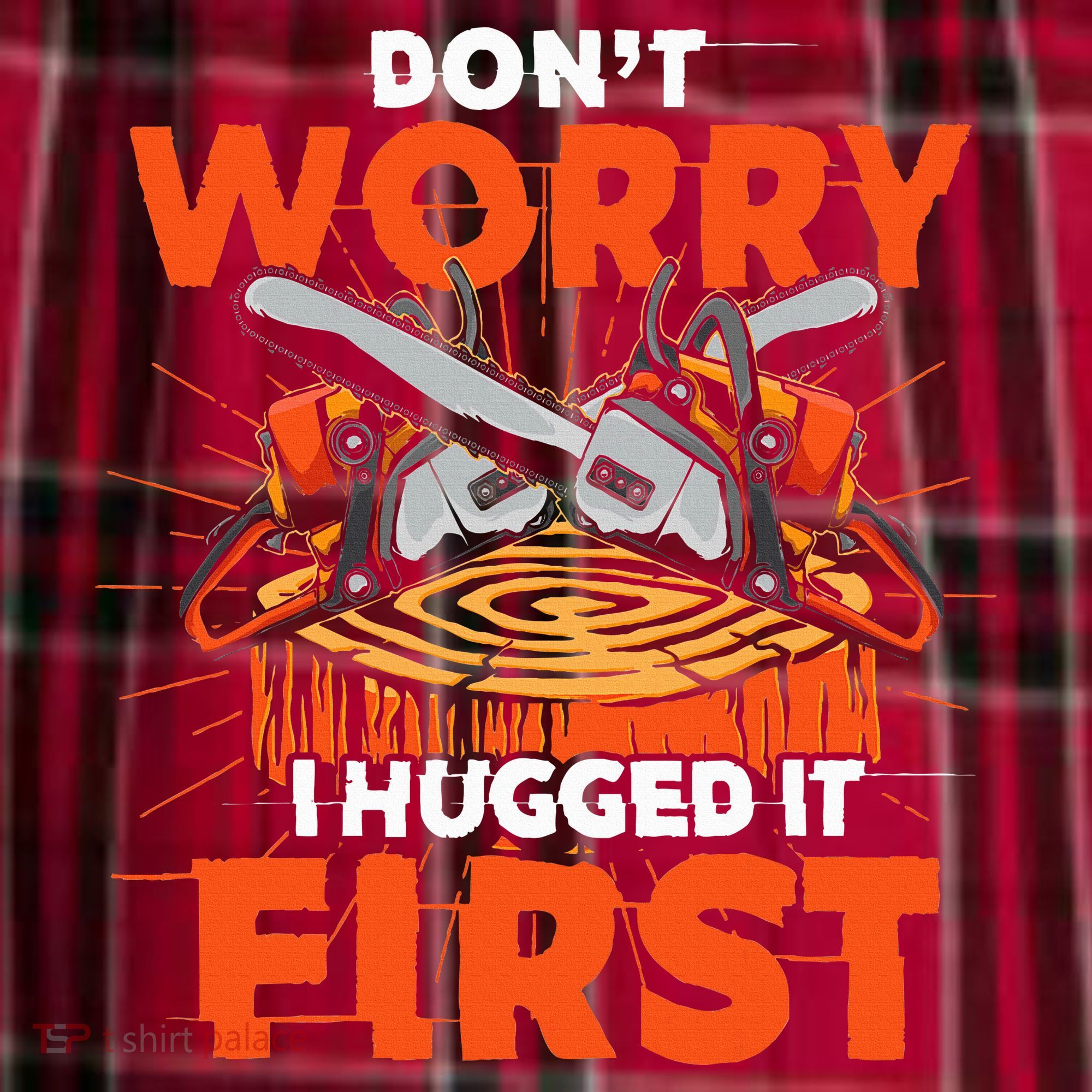 Dont Worry I Hugged It First Funny Arborist Gift Lumberjack Women's Flannel Plaid Pajama Pants