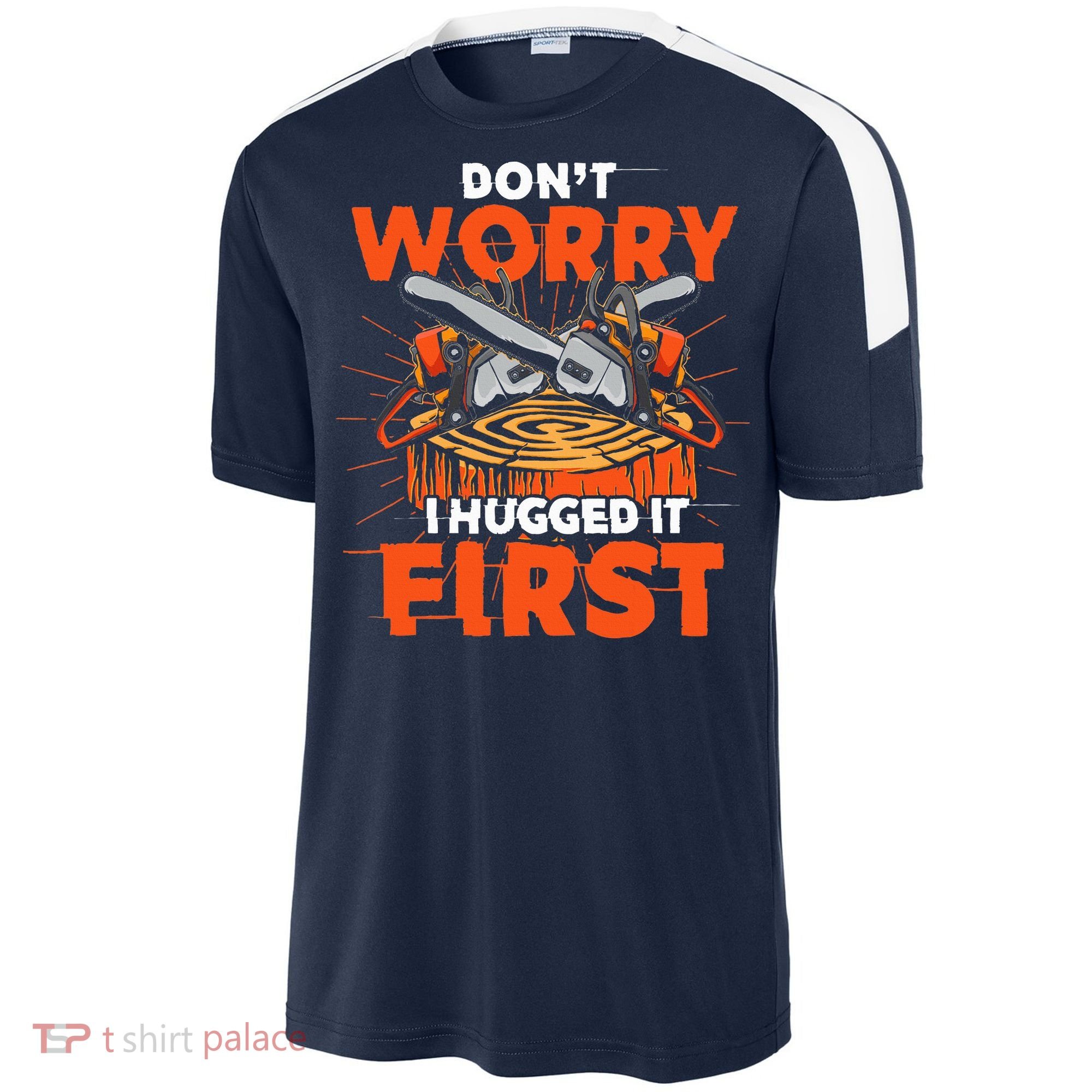 Dont Worry I Hugged It First Funny Arborist Gift Lumberjack Sport-Tek Competitor United Soccer Jersey